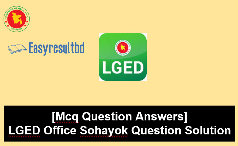 LGED Office Sohayok Question Solution